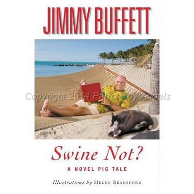 Swine Not.jpg - "Swine Not?" by Jimmy Buffett